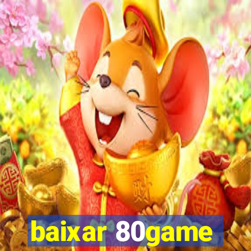 baixar 80game